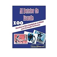 AI Detetor de Fraude: 100 Maneiras de Usar Inteligência Artificial para Prevenção de Fraudes (Portuguese Edition) AI Detetor de Fraude: 100 Maneiras de Usar Inteligência Artificial para Prevenção de Fraudes (Portuguese Edition) Kindle Hardcover Paperback