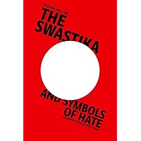 The Swastika and Symbols of Hate: Extremist Iconography Today