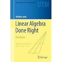 Linear Algebra Done Right (Undergraduate Texts in Mathematics) Linear Algebra Done Right (Undergraduate Texts in Mathematics) Hardcover eTextbook Paperback