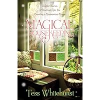 Magical Housekeeping: Simple Charms and Practical Tips for Creating a Harmonious Home Magical Housekeeping: Simple Charms and Practical Tips for Creating a Harmonious Home Paperback Audible Audiobook Kindle