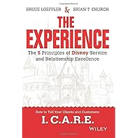 The Experience: The 5 Principles of Disney Service and Relationship Excellence The Experience: The 5 Principles of Disney Service and Relationship Excellence Hardcover Audible Audiobook Kindle Audio CD