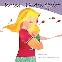 When We Are Quiet When We Are Quiet Board book