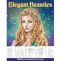 Elegant Beauties Grayscale coloring book: Coloring Book for Adults , Beautiful Hair Designs, Braids and Curls, Ladies hats, Relaxing Coloring Pages (Beauties coloring books) Elegant Beauties Grayscale coloring book: Coloring Book for Adults , Beautiful Hair Designs, Braids and Curls, Ladies hats, Relaxing Coloring Pages (Beauties coloring books) Paperback