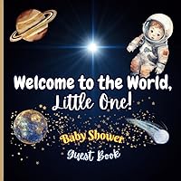 Welcome to the World, Little One!: Colored Baby Shower Guest Book with Sign-in Pages, Gift Log, and Photo Pages
