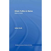 Ethnic Politics in Burma: States of Conflict (Routledge Contemporary Southeast Asia Series Book 17) Ethnic Politics in Burma: States of Conflict (Routledge Contemporary Southeast Asia Series Book 17) Kindle Hardcover Paperback