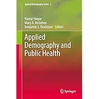 Applied Demography and Public Health (Applied Demography Series Book 3) Applied Demography and Public Health (Applied Demography Series Book 3) Kindle Hardcover Paperback