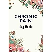 Chronic Pain Log Book: A 90-Day Detailed Symptoms Tracker Journal & Chronic Pain Tracker with Meals & Medication Planner.