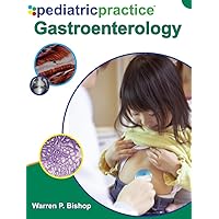 Pediatric Practice Gastroenterology Pediatric Practice Gastroenterology Hardcover Kindle