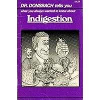 Dr. Donsbach tells you what you always wanted to know about Indigestion Dr. Donsbach tells you what you always wanted to know about Indigestion Pamphlet