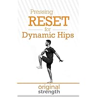 Pressing RESET for Dynamic Hips (Pressing RESET For Living Life Better & Stronger) Pressing RESET for Dynamic Hips (Pressing RESET For Living Life Better & Stronger) Paperback