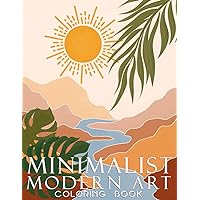 Minimalist Modern Art: Boho Decor Relaxation & Stress Relief Coloring Book for Teens & Adults Minimalist Modern Art: Boho Decor Relaxation & Stress Relief Coloring Book for Teens & Adults Paperback