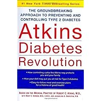 Atkins Diabetes Revolution: The Groundbreaking Approach to Preventing and Controlling Type 2 Diabetes Atkins Diabetes Revolution: The Groundbreaking Approach to Preventing and Controlling Type 2 Diabetes Hardcover Kindle Audible Audiobook Paperback Audio CD