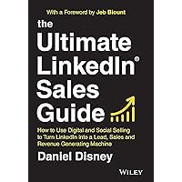 The Ultimate Linkedin Sales Guide: How to Use Digital and Social Selling to Turn Linkedin into a Lead, Sales and Revenue Generating Machine The Ultimate Linkedin Sales Guide: How to Use Digital and Social Selling to Turn Linkedin into a Lead, Sales and Revenue Generating Machine Hardcover Kindle