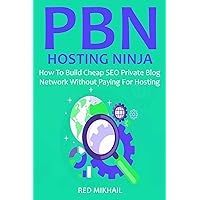 Private Blog Network Hosting Ninja: How To Build Cheap SEO Private Blog Network Without Paying For Hosting