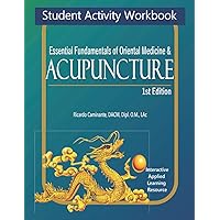 Essential Fundamentals of Oriental Medicine & Acupuncture: Student Activity Workbook
