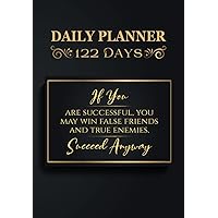 If you are successful, you may win false friends and true enemies. Succeed anyway: Get Organized and Boost Your Productivity with the 122-Day Daily ... List, and Schedule - Time management notebook