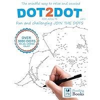 DOT-TO-DOT For Adults Fun and Challenging Join the Dots: The mindful way to relax and unwind DOT-TO-DOT For Adults Fun and Challenging Join the Dots: The mindful way to relax and unwind Paperback