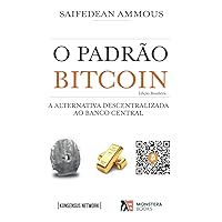 O Padrão Bitcoin (Edição Brasileira): A Alternativa Descentralizada ao Banco Central (Portuguese Edition) O Padrão Bitcoin (Edição Brasileira): A Alternativa Descentralizada ao Banco Central (Portuguese Edition) Paperback Kindle Hardcover