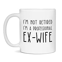 Jaynom I'm not Retired I'm a Professional Ex-Wife Funny Mothers Day Mug, 11-Ounce White
