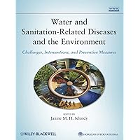 Water and Sanitation-Related Diseases and the Environment: Challenges, Interventions, and Preventive Measures Water and Sanitation-Related Diseases and the Environment: Challenges, Interventions, and Preventive Measures Paperback Kindle