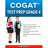 COGAT® TEST PREP GRADE 4: Grade 4, Level 10, Form 7, One Full Length Practice Test, 176 Practice Questions, Answer Key, Sample Questions for Each Test Area, 54 Additional Questions Online.