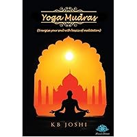 Yoga Mudras - Basics of Meditation: To increase immunity, happiness and reduce stress level.