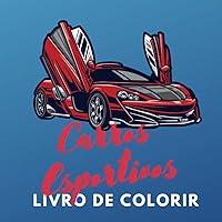 Carros Esportivos Livro para Colorir: Livro de Atividades para Adultos e Crianças (Portuguese Edition) Carros Esportivos Livro para Colorir: Livro de Atividades para Adultos e Crianças (Portuguese Edition) Paperback