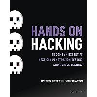 Hands on Hacking: Become an Expert at Next Gen Penetration Testing and Purple Teaming: Become an Expert at Next Gen Penetration Testing and Purple Teaming Hands on Hacking: Become an Expert at Next Gen Penetration Testing and Purple Teaming: Become an Expert at Next Gen Penetration Testing and Purple Teaming Paperback Kindle