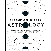 The Complete Guide to Astrology: Understanding Yourself, Your Signs, and Your Birth Chart The Complete Guide to Astrology: Understanding Yourself, Your Signs, and Your Birth Chart Paperback Audible Audiobook Kindle Hardcover Spiral-bound
