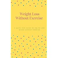 Weight Loss Without Exercise : Quick Weight Loss Tips That Don't Include Exercise
