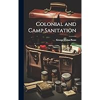 Colonial and Camp Sanitation Colonial and Camp Sanitation Hardcover Paperback