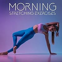 Morning Stretching Exercises - Motivational Music for Active and Healthy Lifestyle Morning Stretching Exercises - Motivational Music for Active and Healthy Lifestyle MP3 Music