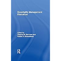 Hospitality Management Education (The Haworth Hospitality Press) Hospitality Management Education (The Haworth Hospitality Press) Kindle Hardcover