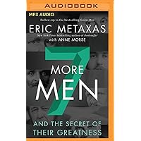 Seven More Men: And the Secret of Their Greatness Seven More Men: And the Secret of Their Greatness Kindle Audible Audiobook Hardcover Paperback