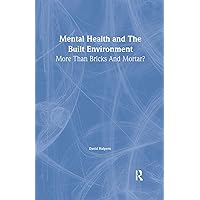 Mental Health and The Built Environment: More Than Bricks And Mortar? Mental Health and The Built Environment: More Than Bricks And Mortar? Hardcover Kindle Paperback