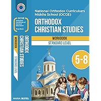 ORTHODOX CHRISTIAN STUDIES: Middle School Workbook (OCGE Prep Books) ORTHODOX CHRISTIAN STUDIES: Middle School Workbook (OCGE Prep Books) Paperback