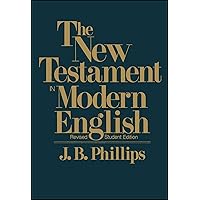 The New Testament In Modern English: Student Edition The New Testament In Modern English: Student Edition Paperback Kindle Hardcover