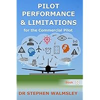 Pilot Performance & Limitations for the Commercial Pilot (Aviation Books Commercial & Professional Pilot Series)