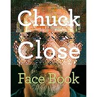 Chuck Close: Face Book Chuck Close: Face Book Hardcover