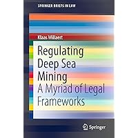 Regulating Deep Sea Mining: A Myriad of Legal Frameworks (SpringerBriefs in Law) Regulating Deep Sea Mining: A Myriad of Legal Frameworks (SpringerBriefs in Law) Kindle Paperback