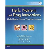 Herb, Nutrient, and Drug Interactions: Clinical Implications and Therapeutic Strategies Herb, Nutrient, and Drug Interactions: Clinical Implications and Therapeutic Strategies Paperback