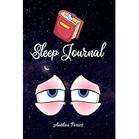 Sleep Journal: Journal for Better Sleep at Night, Cure Insomnia and Worry Less (Sleep Disorders)