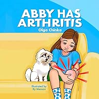 Abby Has Arthritis Abby Has Arthritis Paperback Kindle
