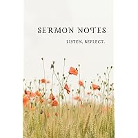 Sermon Notes Journal: Sermon Notes For Women | Church Notebook For Women | Listen & Reflect Sermon Notes Journal: Sermon Notes For Women | Church Notebook For Women | Listen & Reflect Paperback