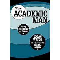 The Academic Man: A Study in the Sociology of a Profession (Foundations of Higher Education) The Academic Man: A Study in the Sociology of a Profession (Foundations of Higher Education) Kindle Hardcover Paperback