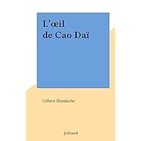 L'œil de Cao Daï (French Edition) L'œil de Cao Daï (French Edition) Kindle Board book