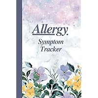 Allergy Symptom Tracker: Multiple Recording Times with Meals, Medications, Daily Health Criteria Allergy Symptom Tracker: Multiple Recording Times with Meals, Medications, Daily Health Criteria Paperback