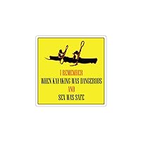 I Remember When Kayaking was Dangerous and Sex was Safe - Funny Quote Kayaking Paddling Canoeing Old School 60's 70's 80's - Die Cut 3M Vinyl Decal Bumper Sticker 5x5