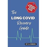 The Long Covid Recovery Guide: + 30 Day Recovery Plan