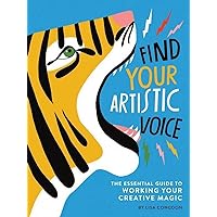 Find Your Artistic Voice: The Essential Guide to Working Your Creative Magic (Art Book for Artists, Creative Self-Help Book) (Lisa Congdon x Chronicle Books) Find Your Artistic Voice: The Essential Guide to Working Your Creative Magic (Art Book for Artists, Creative Self-Help Book) (Lisa Congdon x Chronicle Books)